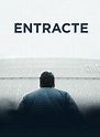Entreacto - Cortometraje - SensaCine.com.mx