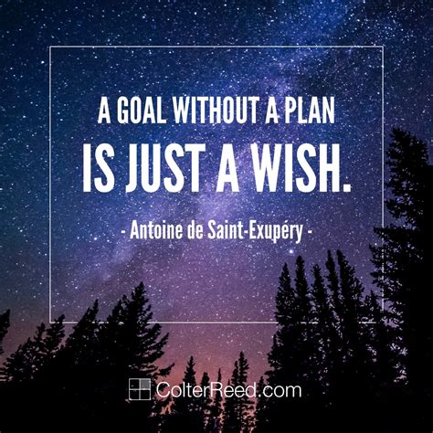 A Goal Without A Plan Is Just A Wish —antoine De Saint Exupéry