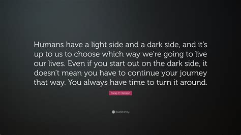 Taraji P Henson Quote Humans Have A Light Side And A Dark Side And
