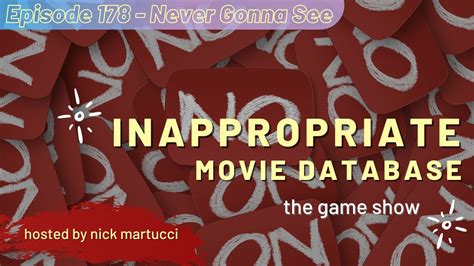 Inappropriate Movie Database The Game Episode 178 Never Gonna See