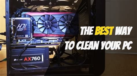 The Best Way To Clean Your Pc Youtube