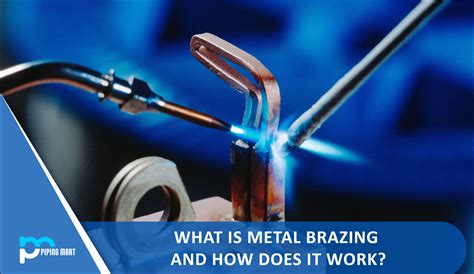 What Is Metal Brazing And How Does It Work