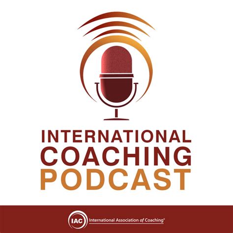 International Coaching Podcast International Association Of Coaching