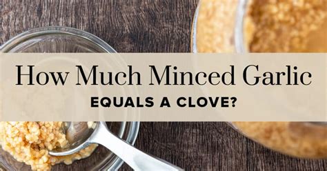 How Much Minced Garlic Equals A Clove Free Printable Chart