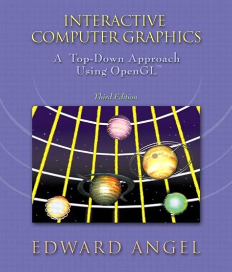 Angel Interactive Computer Graphics A Top Down Approach Using Opengl