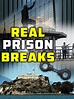 Prime Video: Real Prison Breaks