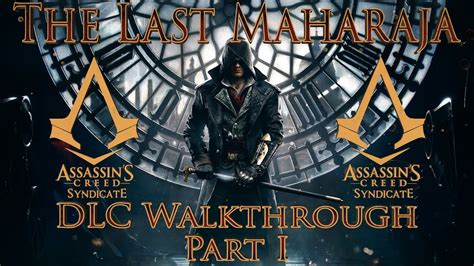 Assassin S Creed Syndicate The Last Maharaja DLC Walkthrough Part 1