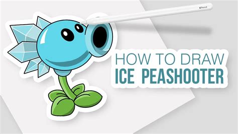 How To Draw An Ice Peashooter From Plants Vs Zombies Youtube