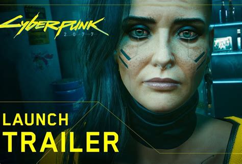 Cyberpunk 2077 Launch Trailer Released Just Push Start