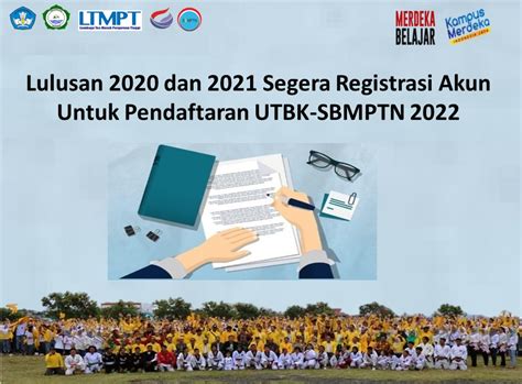 Lulusan 2020 Dan 2021 Segera Registrasi Akun Untuk Pendaftaran Utbk