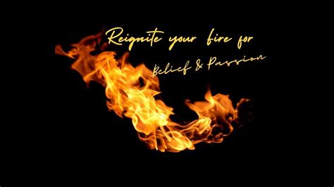 Reignite Your Fire Series Beliefpassion Youtube