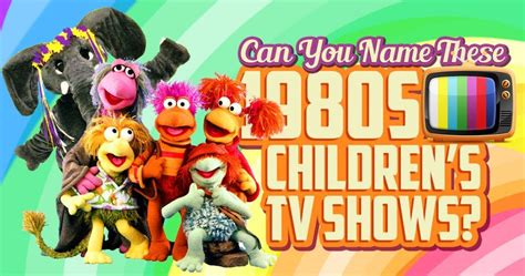 Can You Name These 1980s Childrens Tv Shows Kids Tv Shows