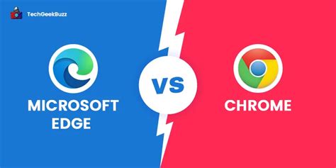 Microsoft Edge Vs Chrome What Are The Key Differences