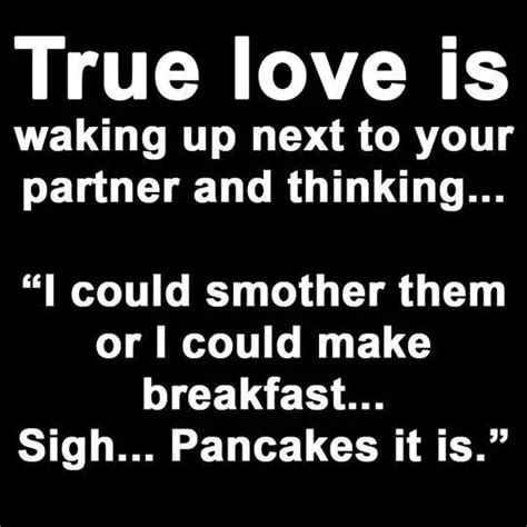 True Love Funny Quotes Sarcasm Funny Quotes Weird Words