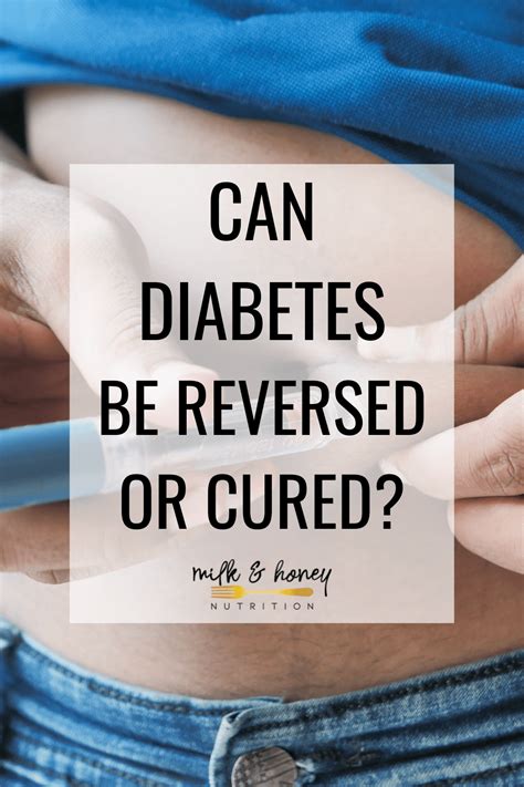 Can Diabetes Be Reversed And Cured Milk And Honey Nutrition