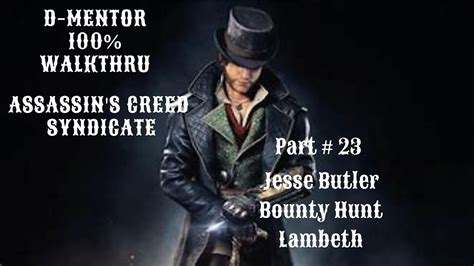 Assassin S Creed Syndicate 100 Walkthrough Jesse Butler Bounty Hunt