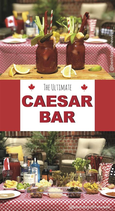 The Ultimate Caesar Bar Canada Day Party Party Food For Adults Canada Party