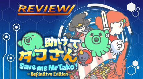 Review Save Me Mr Tako Definitive Edition Nintendoboy