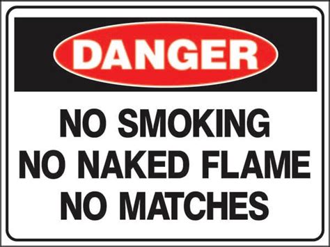 Danger No Smoking No Naked Flame No Matches Shop Safety Signs