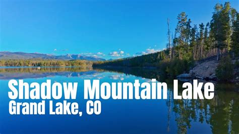 Shadow Mountain Lake Grand Lake Colorado Youtube