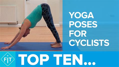 Top 10 Yoga Poses For Cyclists Yoga For Cyclists Yoga Poses Yoga Help