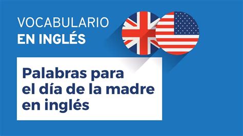 Palabras Para El Día De La Madre En Inglés Vocabulario En Inglés