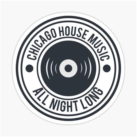Chicago House Music All Night Long Sticker For Sale By Ugrcollection