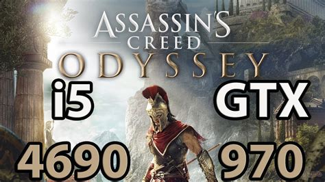 Assassin S Creed Odyssey I5 4690 GTX 970 ULTRA SETTING LATEST