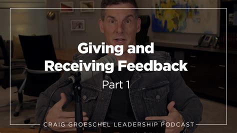 Craig Groeschel Leadership Podcast Giving And Receiving Feedback Part