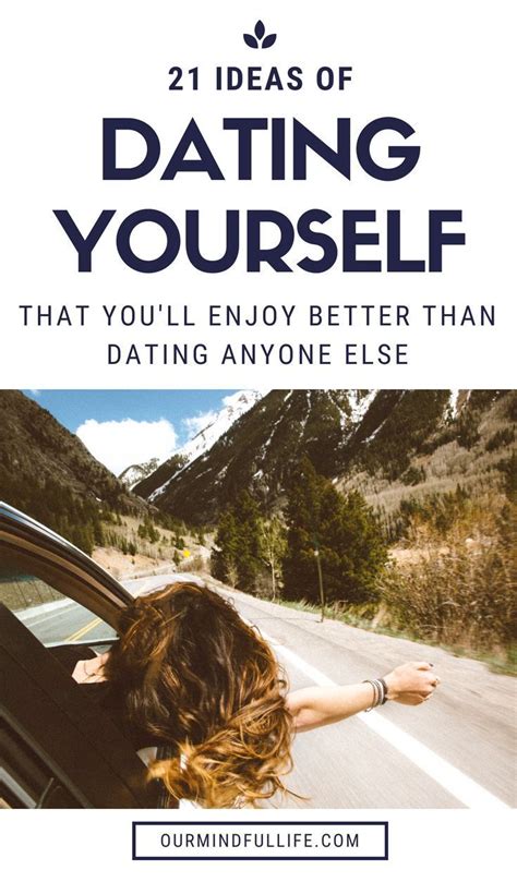 Self Date Ideas That Ll Make You Enjoy The Time Alone Single And