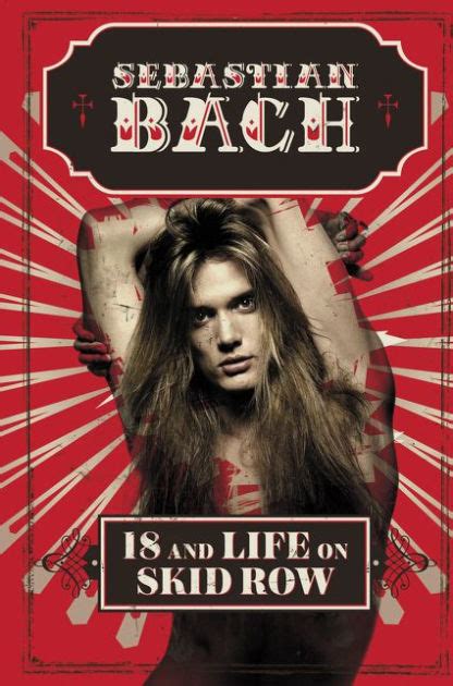 18 And Life On Skid Row By Sebastian Bach Hardcover Barnes And Noble