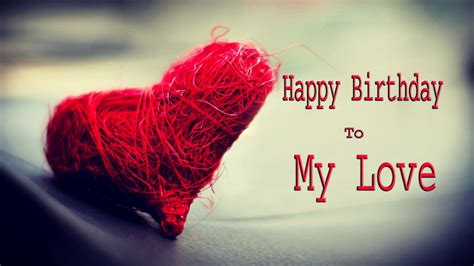 Happy Birthday To My Love Pictures Photos And Images For Facebook