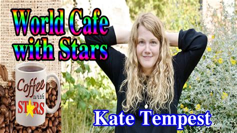 World Cafe With Star Watch Kate Tempests Full Set Studio Sessions