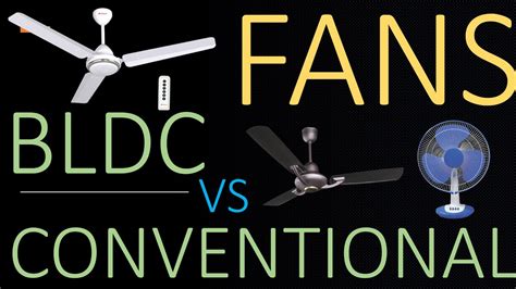 Bldc Motor Fan Vs Normal Fan Conventional Fans Differences