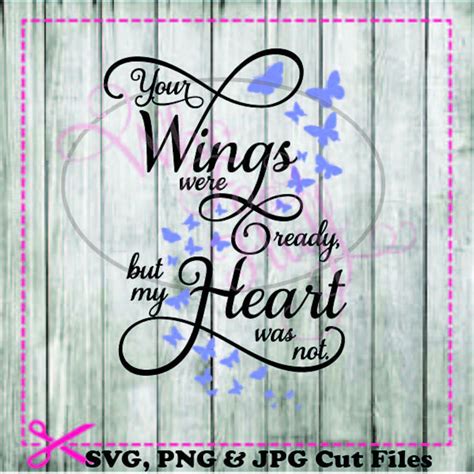 Your Wings Were Ready But My Heart Was Not Svg Diy  Png Etsy