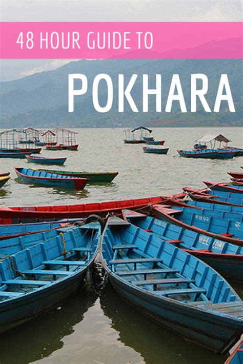 48 Hours In Pokhara Pokhara Travel Guide Nepal Travel Asia Travel