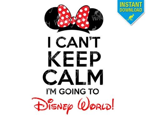 I Can't Keep Calm I'm Going to Disney World Printable