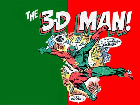 Daves Comic Heroes Blog 3 D Man In Your Face