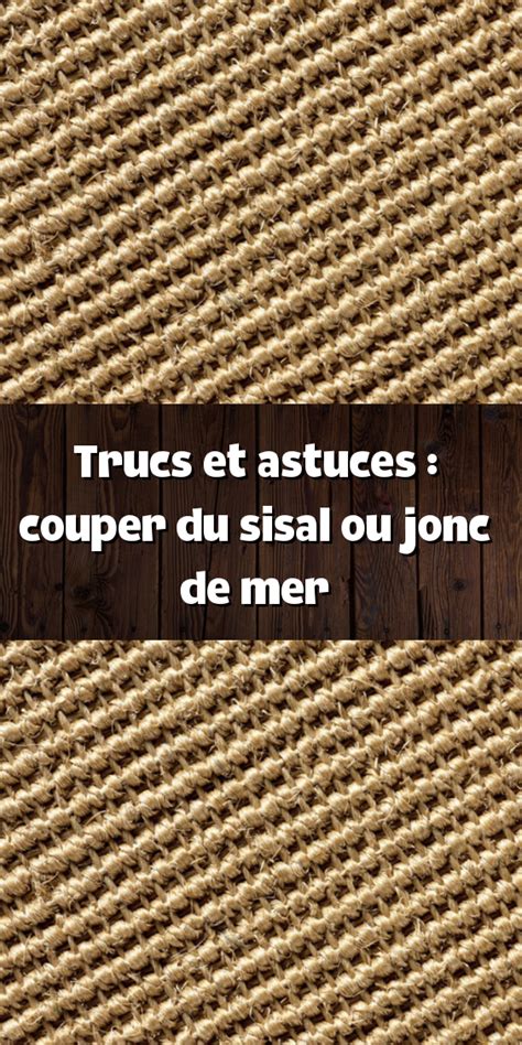 Trucs Et Astuces Couper Du Sisal Ou Jonc De Mer Sisal Printed Rugs