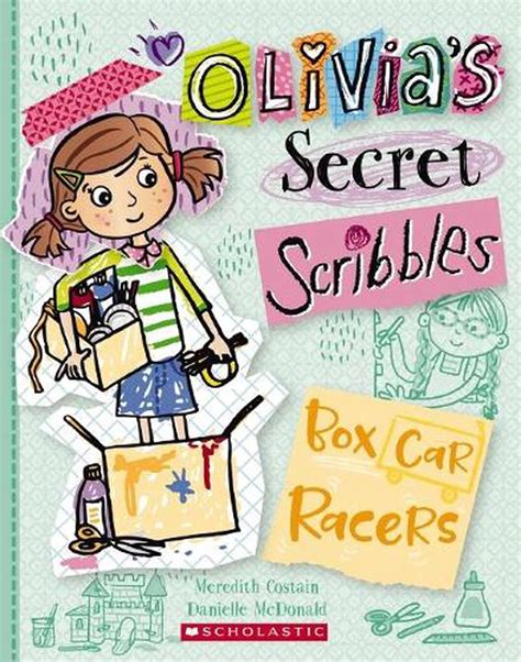 Olivias Secret Scribbles 6 Box Car Racers By Meredith Costain