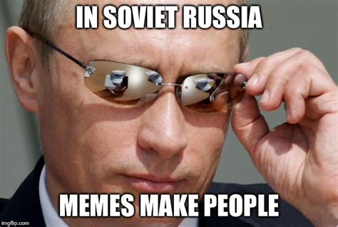 In Soviet Russia Memes Imgflip