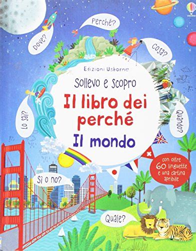 Sollevo e scopro Il libro dei perché Il mondo by Katie Daynes