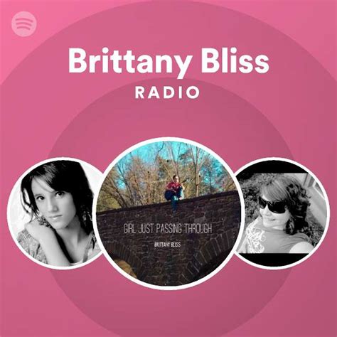 Brittany Bliss Radio Playlist By Spotify Spotify