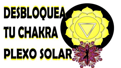 Desbloquea Y Equilibra Y Alinea Tu Chakra Plexo Solar