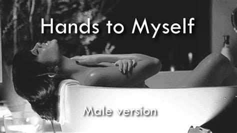 Selena Gomez Hands To Myself Male Version Youtube