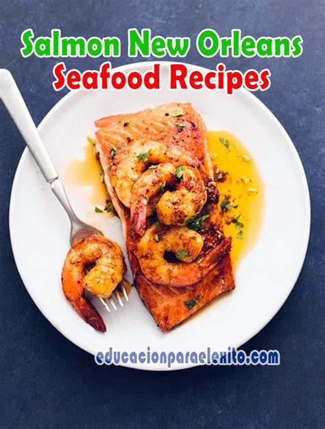 salmon new orleans seafood recipes educacionparaelexito