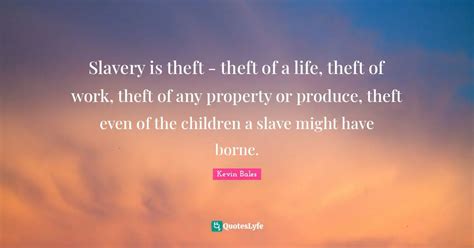 Slavery Is Theft Theft Of A Life Theft Of Work Theft Of Any Proper