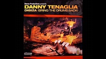 Danny Tenaglia-Dibiza (Bring The Drums Back) Kick Ass Mix - YouTube