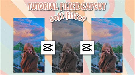 Tutorial Filter Capcut Aesthetic Filter 🌼 Youtube