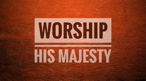 Worship His Majesty 11 09 20 Youtube